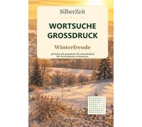 SilberZeit Wortsuche Großdruck: Winterfreude - 48 liebevoll gestaltete Wortsuchrätsel für Erwachsene & Senioren