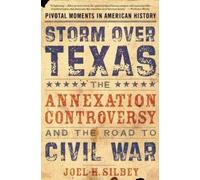 Silbey Storm over Texas (Tapa blanda) Pivotal Moments in American History