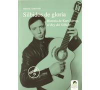 Silbidos De Gloria: Historia de Kurt Savoy, el rey del silbido (ENSAYO)