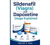 Sildenafil (Viagra) and Dapoxetine Usage Explained: A Patient-Friendly Safety Guide to Uses, Warnings, Side Effects, Interactions, and Doctor Conversations