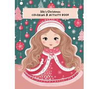 Síle’s Christmas Coloring and Activity Book - 8.5 x 11 Personalized Holiday Fun for Kids: Includes Coloring Pages, Dot-to-Dot, Mazes, and More - Personalized with Síle’s Name