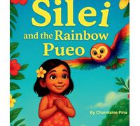 Silei and the Rainbow Pueo: A Hawaiian Picture Book for Children About Courage, Aloha, and Family: 4 (Little Aloha Adventures)