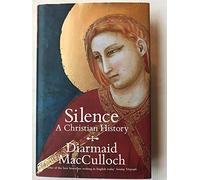 Silence: A Christian History