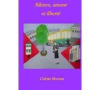Silence Amour Et Liberté (ebook)