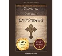 Silence and Complicity: Daily Study #3: Reflective Readings in 1 Enoch, Jubilees, Leviticus, Ezekiel, and the Psalms, With Every Passage Printed in ... Studies from the Ethiopian Orthodox Canon)