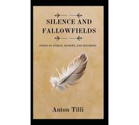 SILENCE AND FALLOWFIELDS: POEMS OF ALBION, MEMORY, AND BECOMING