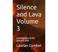 Silence and Lava Volume 3: Investigation in the Volcanic Eifel (Mystery Trails)