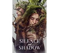 Silence and Shadow: 2 (Blood and Moonlight)