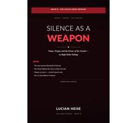 Silence as a Weapon: Pause, Tempo, and the Power of the Unsaid in High-Ticket Selling - How Top Closers Use Strategic Silence, the Deliberate Pause, ... to Control Every Sales Conversation | Book 8