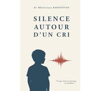 Silence autour d'un cri: Ce que nous n'avons pas su entendre
