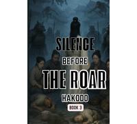 Silence Before The Roar: 3 (The Adventure of Weakest Chinese Beast Tamer Boy to Save The Two Worlds: Human World and Beast World)