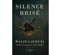 SILENCE BRISÉ: Mémoire d’un voyage entre ombre et lumière