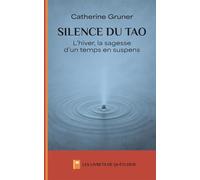 Silence du Tao: Nourrir sa force vitale au rythme de l'hiver (Les livrets de Qi-étude®)