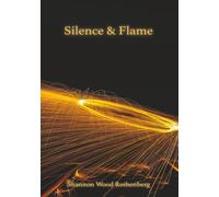 Silence & Flame: A Short Lyric Novel