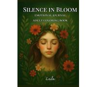 Silence in Bloom: Write. Feel. Color.
