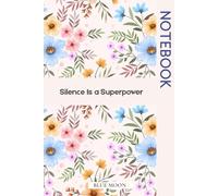 Silence Is a Superpower Minimalist Motivational Journal for Focus and Inner Strength: To master your mindset, boost self-control