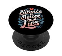 Silence Is Better Than Lies Frases de Drama de Verdad |- PopSockets PopGrip Adhesivo