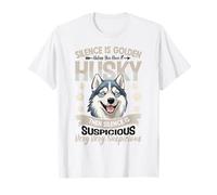 Silence Is Golden Unless You Have A Husky Then Silence Is Camiseta