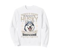 Silence Is Golden Unless You Have A Husky Then Silence Is Sudadera