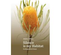 Silence is my habitat: ecobiographical essays