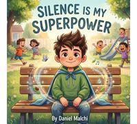Silence is My Superpower: A Children's Book About Active Listening, Mindfulness, and the Magic of Being Quiet (I USED TO BE)