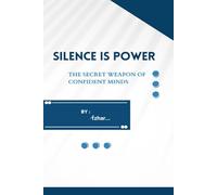 Silence is power: The secret weapon of confidence Minds
