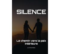 SILENCE: Le chemin vers la paix intérieure