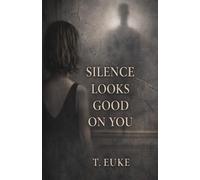 Silence Looks Good On You: 1 (The Quiet Damage Series)