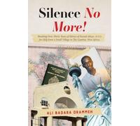 Silence No More!: Breaking Over Thirty Years of Silence of Sexual Abuse. A Cry for Help from a Small Village in The Gambia, West Africa.