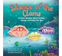 Silence of the Clams: An Ocean Adventure About Friendship, Courage, and Finding Your Voice