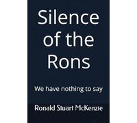 Silence of the Rons: We have nothing to add (A Cornucopia of The Rons)