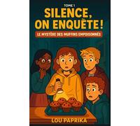 Silence, on enquête - Tome 1 : Le mystère des muffins empoisonnés: Un roman ado cosy mystery au ton drôle, moderne et ultra immersif Parfait pour les lectrices et lecteurs de 11 à 17 ans