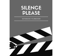 Silence Please !: Notebook Elegant Scene Storyboard Template To Write In Scen Comic Movie Ideal Gag Gift for Filmmakers Advertisers Animators ... Pages: Best Perfect for future kids dreamers