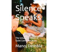 Silence Speaks: The Untapped Power of Quiet Communication