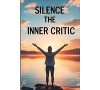 Silence the Inner Critic