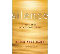 Silence: The Power of Quiet in a World Full of Noise