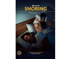 Silence the Snoring: The Partner's 30-Day Natural Plan to Finally Sleep in Peace (The 30 Day Fix)