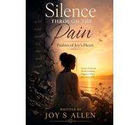Silence through the Pain: Psalms of Joy’s Heart