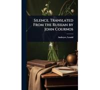 Silence. Translated From the Russian by John Cournos