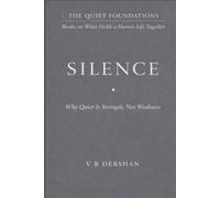 SILENCE: Why Quiet Is Strength, Not Weakness: 1 (THE QUIET FOUNDATIONS)