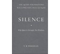 SILENCE: Why Quiet Is Strength, Not Weakness (THE QUIET FOUNDATIONS)