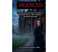 SILENCED | A Gripping Psychological Thriller of Betrayal, Secrets, and a Mother’s Relentless Revenge: 8 (THE DARK CURRENT SERIES)
