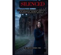 SILENCED | A Gripping Psychological Thriller of Betrayal, Secrets, and a Mother’s Relentless Revenge (THE DARK CURRENT SERIES)