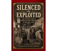 Silenced and Exploited: The Untold Story of Women Factory Workers in the Early 1900s