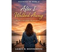 Silenced No More 8: After i Walked Away (Silenced No More Book Series)