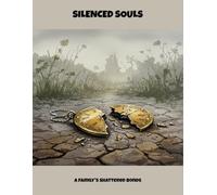 Silenced Souls: A Family'S Shattered Bonds