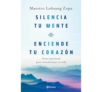Silencia tu mente, enciende tu corazón: Guía espiritual para transformar tu vida (Prácticos)