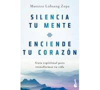Silencia tu mente, enciende tu corazón: Guía espiritual para transformar tu vida (Vivir Mejor)