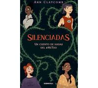 SILENCIADAS: UN CUENTO DE HADAS DEL #METOO (LA OTRA FANTASIA)