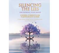 Silencing the Lies: Anchoring Your Mind: Curriculum Participants Guide